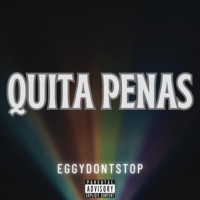 Quita penas - Single - EggyDontStop