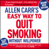 Allen Carr's Easy Way to Quit Smoking Without Willpower: The best-selling quit smoking method updated for the 21st century - Allen Carr