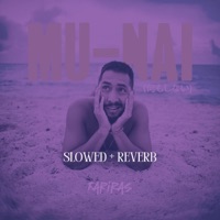 Mu-Nai Slowed + Reverb - Single - Fariras