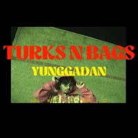 Turks N Bags - Single - Yunggadan
