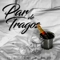 Par de Tragos — El Físico, Romy Low & Sak Luke