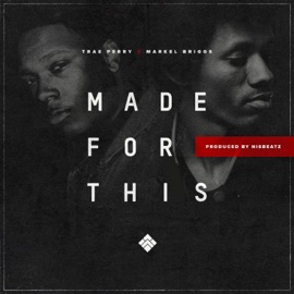 Made For This (feat. Markel Briggs) Trae Perry