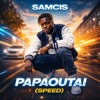 Samcis - Papaoutai(Speed)