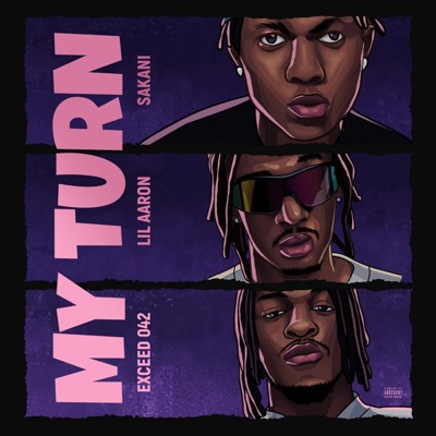 My Turn (feat. Sakani trenchy & Exceed042) - Single