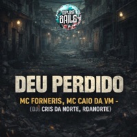 Deu Perdido - Single - Mc Forneris & MC CAIO DA VM
