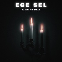 Ya Kal Ya Bırak - Single - Ege Sel