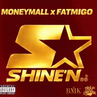 SHINE'N (feat. Fat Migo) - Single - MoneyMall