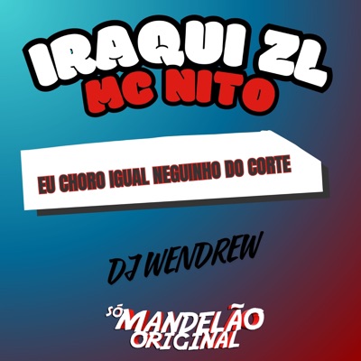 Eu Choro Igual Neguinho do Corte - Single