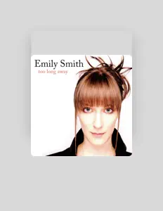 Emily Smithを聴いたり、ミュージックビデオを鑑賞したり、経歴やツアー日程などを確認したりしましょう！