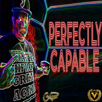 PERFECTLY CAPABLE - CAP THA WISEGUY