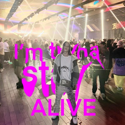 Im tryna stay alive - Single