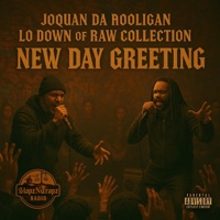 New Day Greeting (feat. Joquan Da Hooligan & Lo Down Of Raw Collection) - Single - Slapz N Trapz Radio