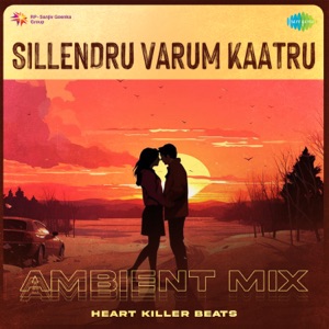Sillendru Varum Kaatru (Ambient Mix)