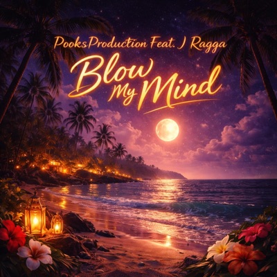 Blow My Mind (feat. Pooksproduction) - Single