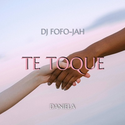 TE TOQUE (feat. Daniela) - Single