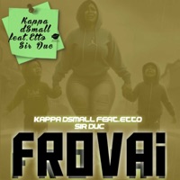 Frovai (feat.Etto & Sir Duc) - Single - Kappa dSmall