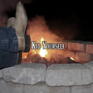 Kid Yourself - Single