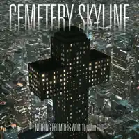 Nothing From this World — Cemetery Skyline