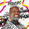 Péricles - Tô Achando Que É Amor