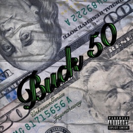 Buck.50 (feat. Jayontheway) Unknown Genius