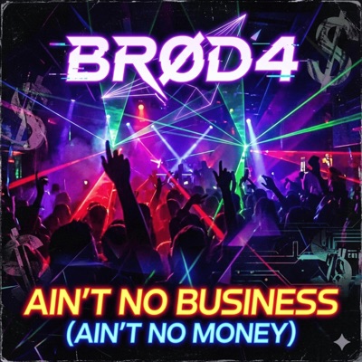 Ain't No Business (Ain't No Money) - Single
