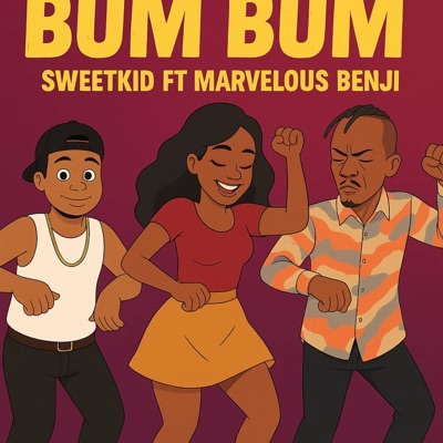 Bum Bum Afrobeat audio . Sweetkid (feat. Marvelous Benjy) - Single