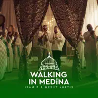 Walking In Medina — Isam B & Mesut Kurtis
