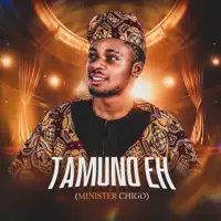 Tamuno Eh — Minister Chigo