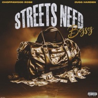 Streets Need Bosses (feat. Jugg Harden) - Single - Choppawood Rose