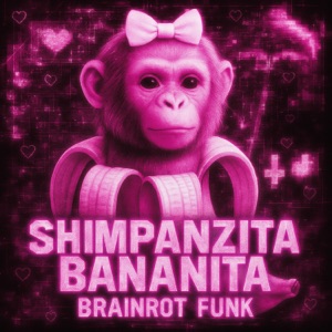 Shimpanzita Bananita Brainrot Funk - EP