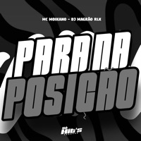 Para na Posição - Single - Mc Moikano & DJ MAGRÃO RLK