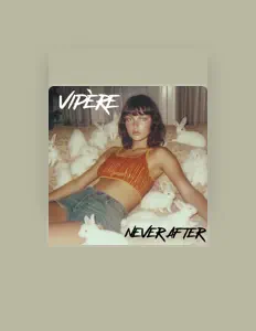 收听 Vipère、观看音乐视频、阅读小传、查看巡演日期等 ！