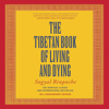 The Tibetan Book of Living and Dying - Sogyal Rinpoche