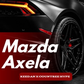 Mazda Axela (feat. Countree Hype) Keedan
