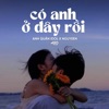 Có Anh Ở Đây Rồi (Lofi) [feat. Anh Quân Idol] - Single