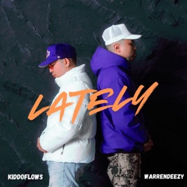 LATELY (feat. Warrendeezy) Kiddo Flows