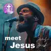 meet Jesus