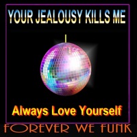 YOUR JEALOUSY KILLS ME (feat. Kevin Curtis Barr) [Special Version] - Single - FOREVER WE FUNK