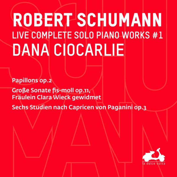 R. Schumann: Complete Solo Piano Works, Vol. 1 (Live)