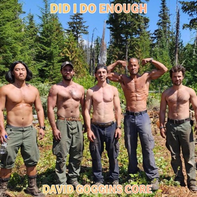 David Goggins Core - did I Do Enough