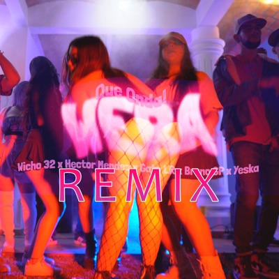 Que Onda Wera (Remix) [feat. Hector Mendez, Wicho 32, bruno gp & Yeska] - Single