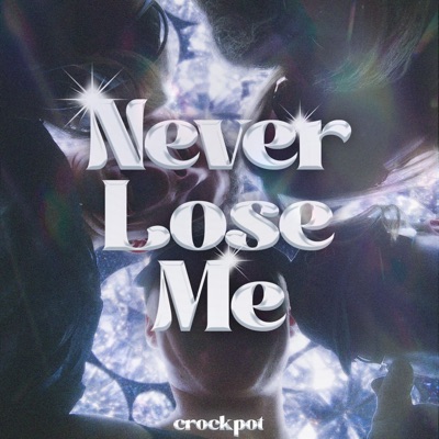 Never Lose Me - Single