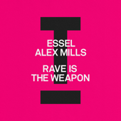 Rave Is the Weapon - ESSEL &amp; Alex Mills Cover Art