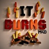 It Burns