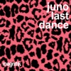 JUNO ( DE ) - Last Dance