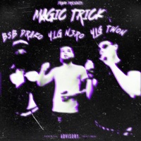 Magic Trick (feat. YLG TWON & YLG N3RO) - Single - BSB Drako