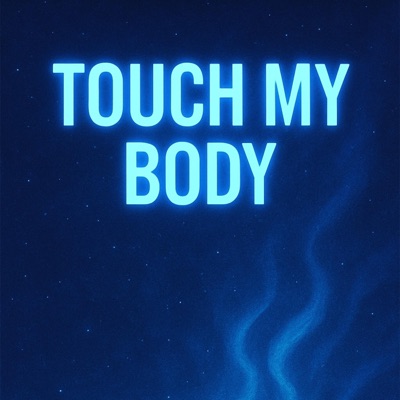 Touch My Body - Single