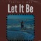 Let It Be - Tsatsi C-Bas lyrics