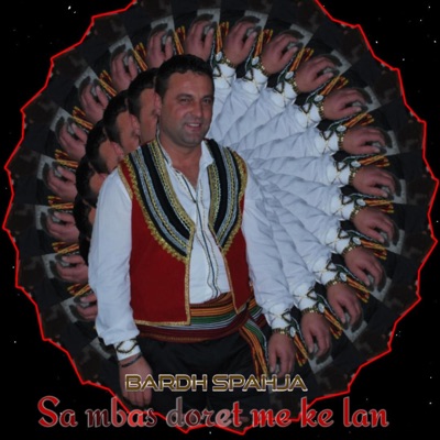 Bardh Spahja - Sa mbas dore me ke lan