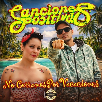 Canciones Positivas No cerramos por vacaciones